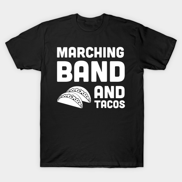 Marching Band And Tacos T-Shirt by MeatMan